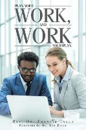 Tabla, F: Plan Your Work, and Work Your Plan