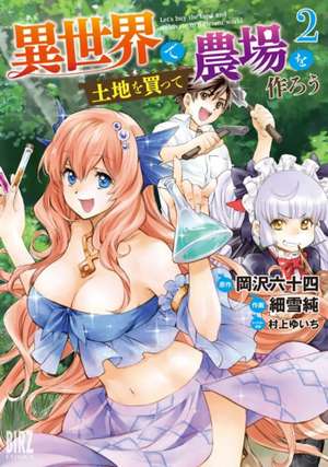 Let's Buy the Land and Cultivate It in a Different World (Manga) Vol. 2 de Rokujuuyon Okazawa