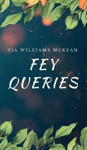 Fey Queries de Zia Williams McKean