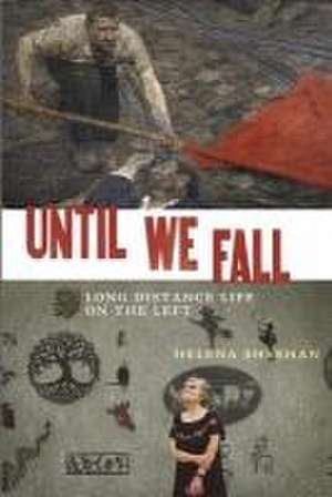 Until We Fall de Helena Sheehan