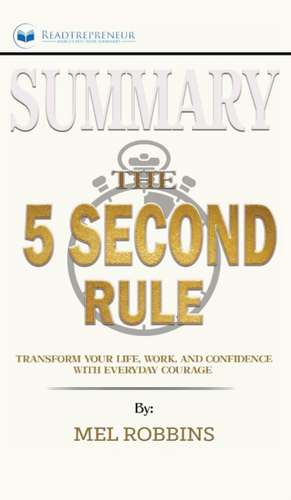 Summary of The 5 Second Rule de Readtrepreneur Publishing