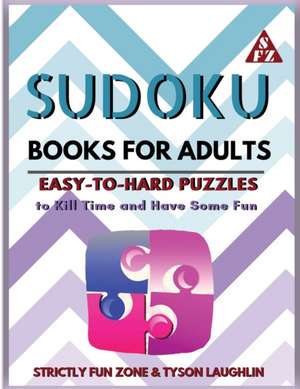 Sudoku Books for Adults de Tyson Laughlin