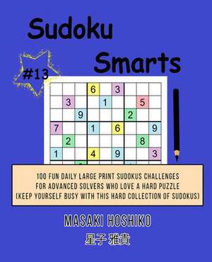 Sudoku Smarts #13 de Masaki Hoshiko