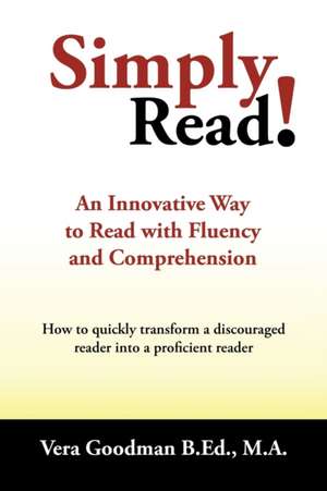 Simply Read! de Vera Goodman B. Ed. M. A.