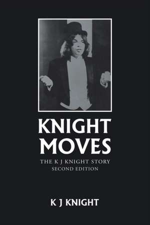 Knight Moves de K J Knight