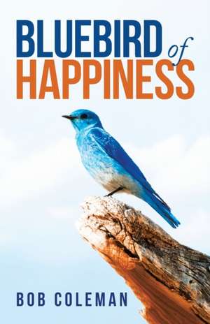 Bluebird of Happiness de Bob Coleman