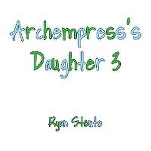 Archempress's Daughter 3 de Ryan Stoute