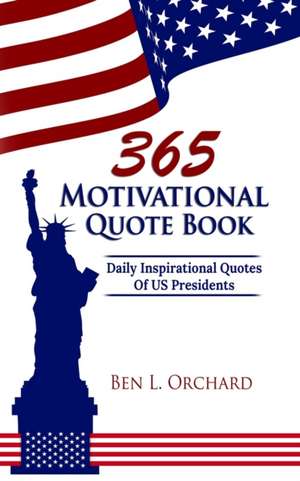 365 Motivational Quote Book de Ben L. Orchard