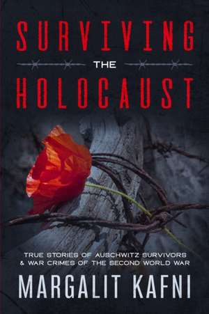 Surviving the Holocaust de Margalit Kafni