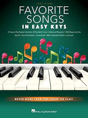 Favorite Songs - In Easy Keys: Easy Piano Songbook with Never More Than One Sharp or Flat!