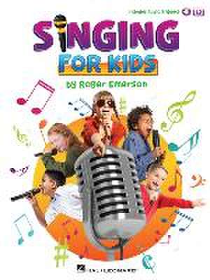 Singing for Kids: Book with Online Audio and Video Demos by Roger Emerson de Roger Emerson