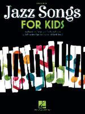 Jazz Songs for Kids: Easy Piano Songbook with Lyrics de Hal Leonard Publishing Corporation