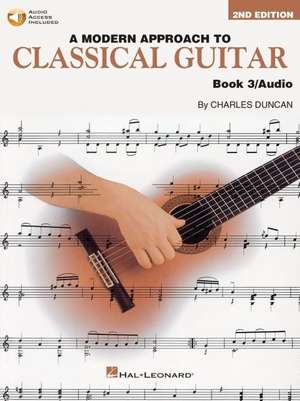 A Modern Approach to Classical Guitar Book 3 - Second Edition - Book with Audio by Charles Duncan de Charles Duncan