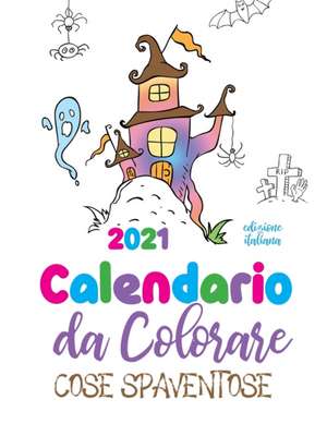 Calendario da colorare 2021 cose spaventose (edizione italiana) de Gumdrop Press