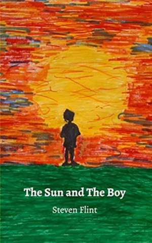 The Sun and The Boy de Steven Flint