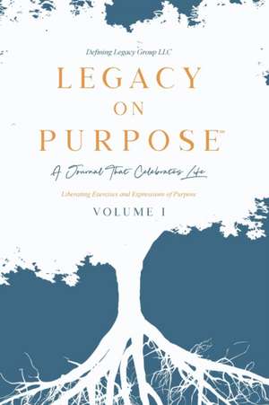 Legacy on Purpose¿ de Defining Legacy Group