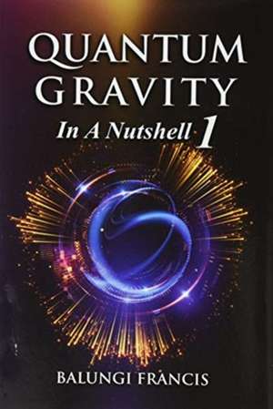 Quantum Gravity in a Nutshell1 de Balungi Francis