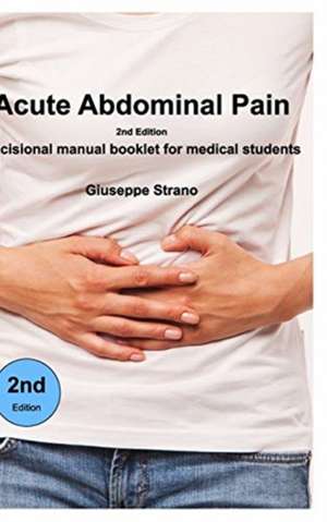 Acute Abdominal Pain - 2n Edition de Giuseppe Strano