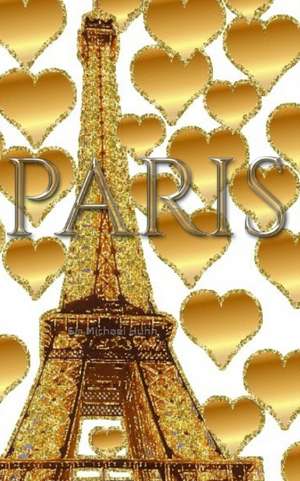 Paris gold glitter Hearts eiffel Tower creative blank journal de Michael Huhn