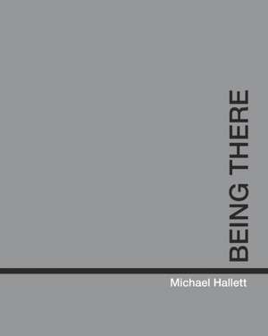 Being There de Michael Hallett