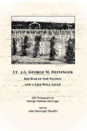 Lt jg George M Deininger de Julia Deininger Maudlin