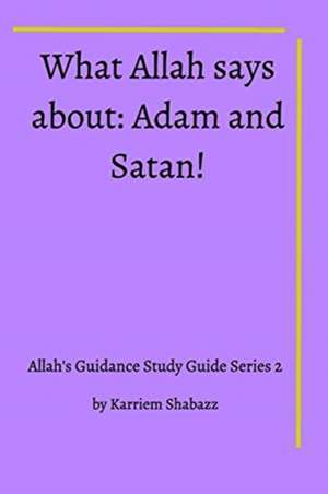 What Allah says about Adam and Satan! de Al Haj Karriem Shabazz