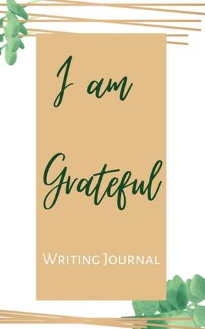 I am Grateful Writing Journal - Brown Green Framed - Floral Color Interior And Sections To Write People And Places de Toqeph