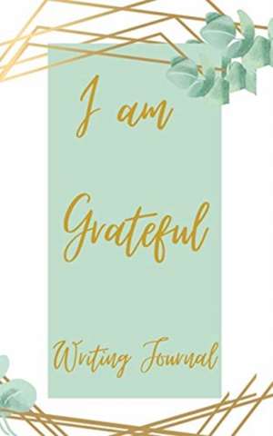 I am Grateful Writing Journal - Green Gold Frame - Floral Color Interior And Sections To Write People And Places de Toqeph