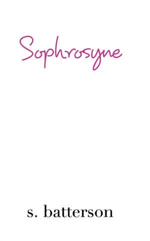 Sophrosyne de S. Batterson