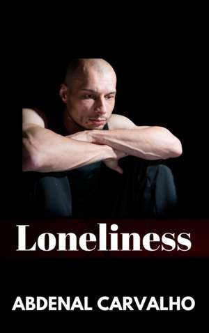 Loneliness de Abdenal Carvalho