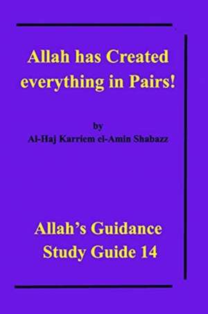 Allah has Created everything in Pairs! de Al-Haj Karriem El-Amin Shabazz