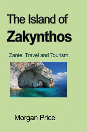 The Island of Zakynthos de Morgan Price