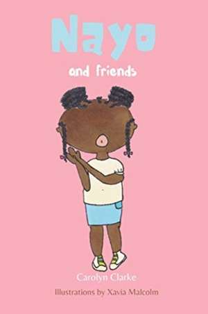 Nayo and friends de Carolyn Clarke