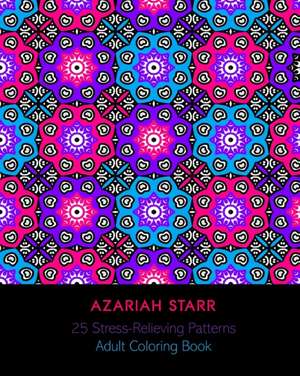 25 Stress-Relieving Patterns de Azariah Starr