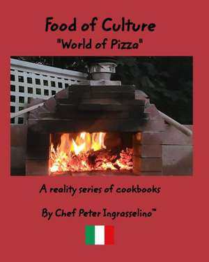 Food of Culture "World of Pizza" de Peter Ingrasselino