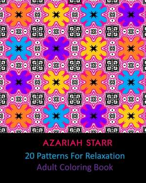 20 Patterns For Relaxation de Azariah Starr