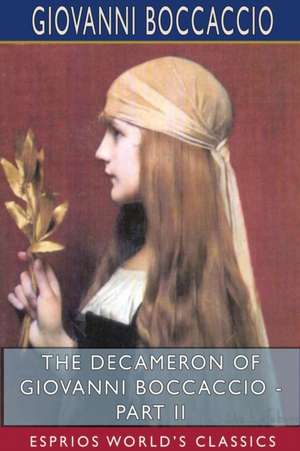 The Decameron of Giovanni Boccaccio - Part II (Esprios Classics) de Giovanni Boccaccio