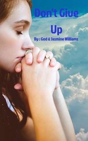 Don't Give Up de Jasmine Williams