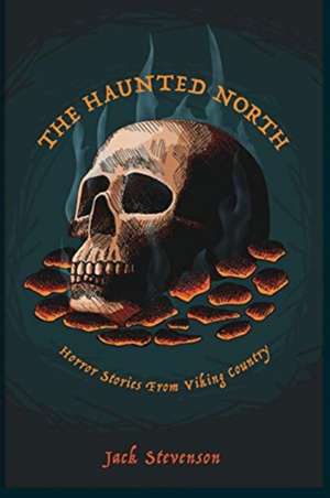 The Haunted North de Jack Stevenson