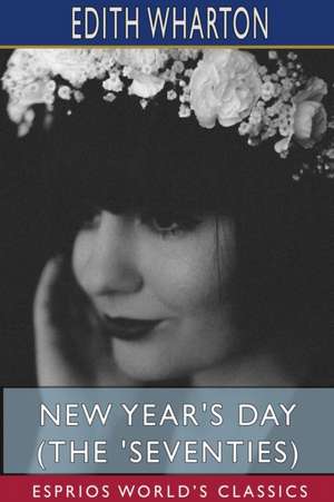 New Year's Day (The 'Seventies) (Esprios Classics) de Edith Wharton