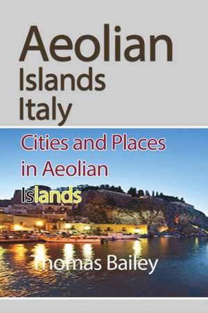 Aeolian Islands Italy de Thomas Bailey