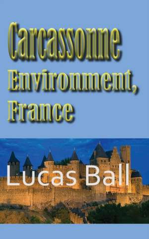 Carcassonne Environment, France de Lucas Ball