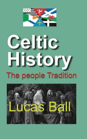 Celtic History de Lucas Ball