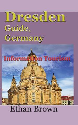 Dresden Guide, Germany de Ethan Brown