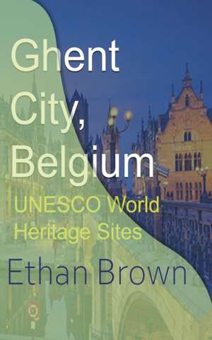 Ghent City, Belgium de Ethan Brown