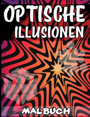 Optische Illusionen Malbuch de Isabella Hart