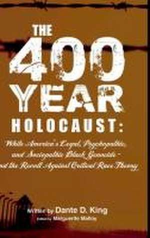 The 400-Year Holocaust de Dante D King