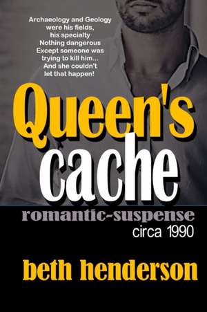 QUEEN'S CACHE de Beth Henderson