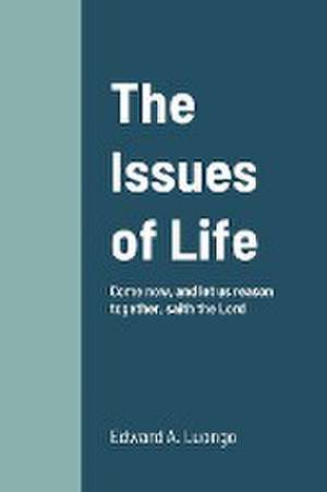 The Issues of Life de Edward Luongo