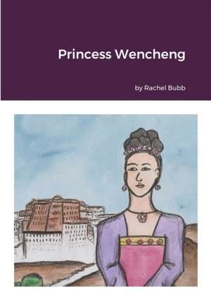 Princess Wencheng de Rachel Bubb